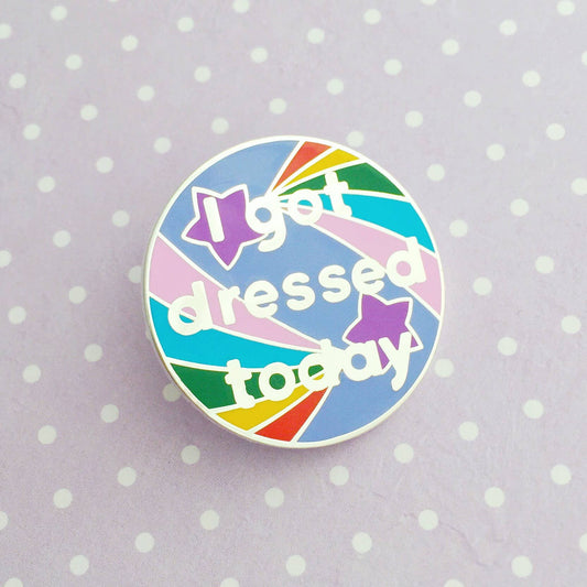 Hand Over Your Fairy Cakes - I Got Dressed Today Enamel Pin