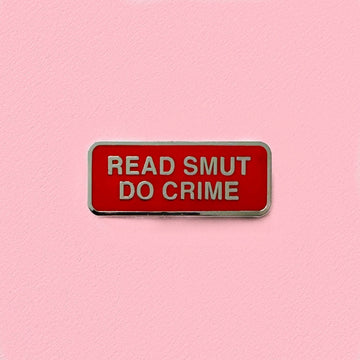 Unexpected Flair - Read Smut Do Crime Enamel Pin