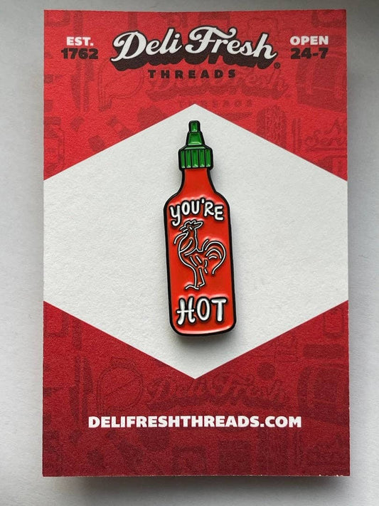 Deli Fresh Threads - You're Hot Enamel Pin: You're Hot Enamel Pin