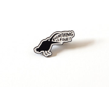 RippleSplash Studio - Everything is fine Crow Enamel Pin