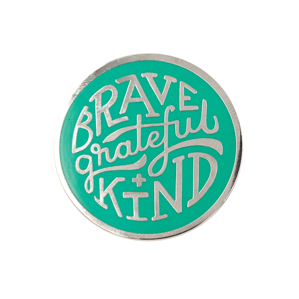 Brave, Grateful + Kind Enamel Pin