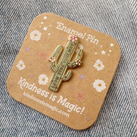 Kindness is Magic - Grow Your Own Way Cactus Enamel Pin