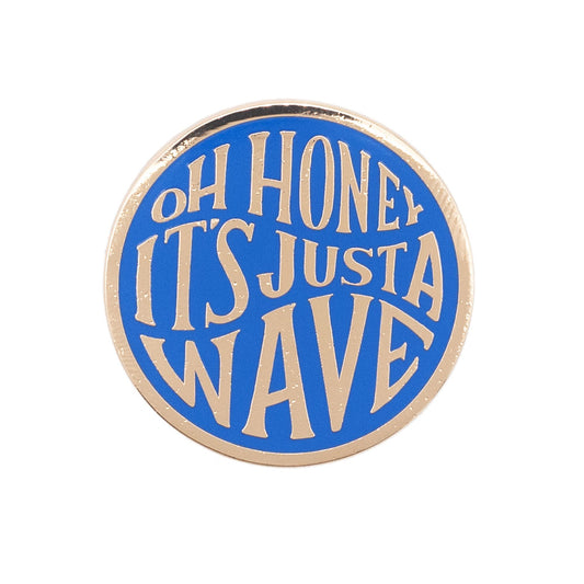 Oh Honey It's Just a Wave Enamel Pin