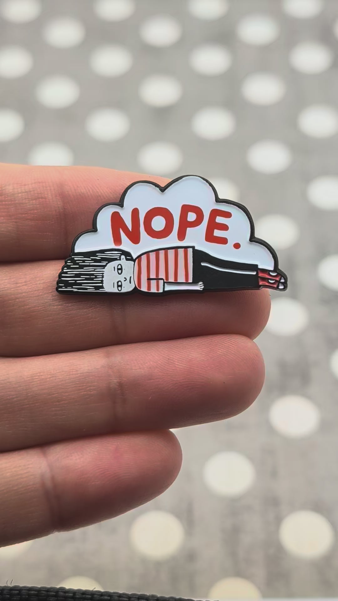 Nope  Girl laying on floor Enamel Pin Video